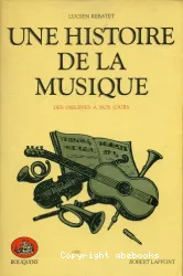 Une Histoire de la musique : des origines à nos jours