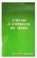 L'Islam à l'épreuve du temps