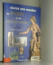 Guide des musees de paris et de l'ile de France