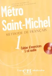 Métro Saint-Michel 1 : Cahier d'exercices (1CD audio)