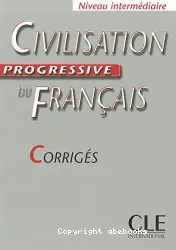 Civilisation progressive du français : corrigés