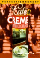 Café Crème 4 : Méthode de français