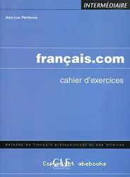 Français.com : Cahier d'exercices niveau intermédiaire