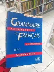 Grammaire progressive du français avec 600 exercices / Niveau Intermediaire