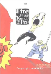 Fire Plug Kung Fu