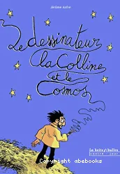 Le Dessinateur la Colline et le Cosmos