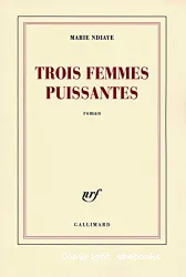 Trois Femmes Puissantes ; Trois femmes puissantes