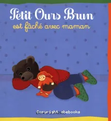 Petit Ours Brun est fâché avec maman