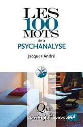Les 100 mots de la psychanalyse