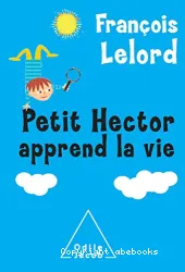 Petit Hector apprend la vie