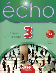 Echo : méthode de français. 3, : B1