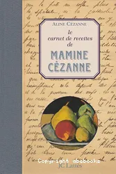 Le carnet de recettes de Mamine Cézanne