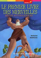 Le premier livre des merveilles : Récits mythologiques