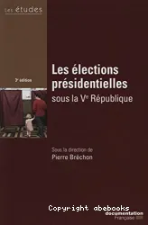 Les élections présidentielles sous la Ve République - 3e édition