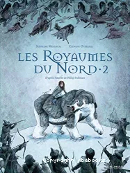 A la croisée des mondes : Les Royaumes du Nord (Tome 2)