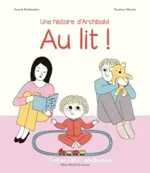 Au lit ! Une histoire d'Archibald