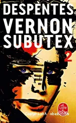 Vernon Subutex: Tome 2