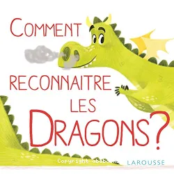 Comment reconnaître les dragons ?