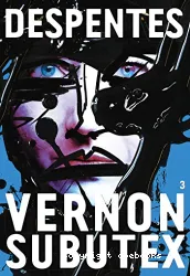 Vernon Subutex: Tome 3