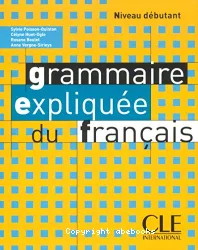 Grammaire expliquée du français / Niveau débutant