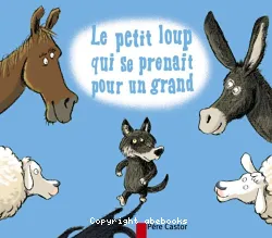 Le petit loup qui se prenait pour un grand