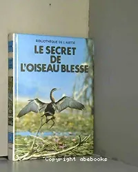 Le Secret de l'oiseau blesse