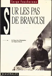 Sur les pas de Brancusi