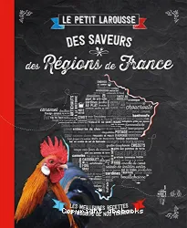 Petit Larousse des saveurs des régions de France