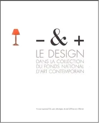 Moins et plus: Le design dans la collection du fonds national d'art contemporain, 1980-2002