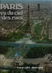 Paris vu du ciel et des rues