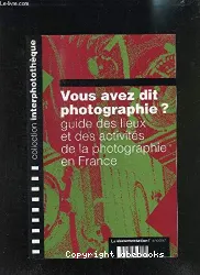 Vous avez dit photographie ?