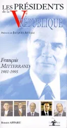 Les Présidents de la Ve République ; François Mitterrand (1981-1995)