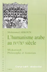 L'Humanisme arabe au IVe/Xe siècle