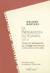 La Préparation du roman I et II