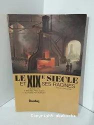 Le XIX siècle et ses racines