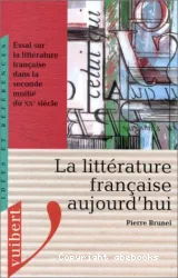 La Littérature française aujourd'hui