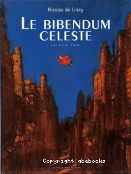 Le Bibendum céleste : premier tome