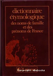 Dictionnaire étymologique des noms de famille et prénoms de France