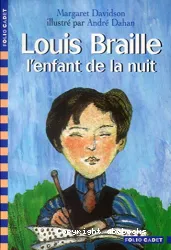 Louis braille, l'enfant de la nuit