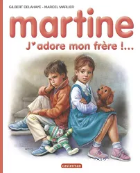 Martine : J'adore mon frère !