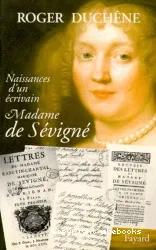 Naissance d'un écrivain: Madame de Sévigné