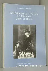 Souvenirs et notes de travail d'un acteur