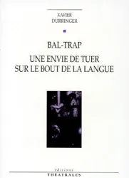 Bal-Trap ; Une envie de tuer sur le bout de la langue