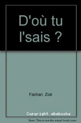 D'où tu le sais ?