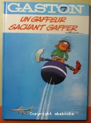 Un Gaffeur sachant gaffer ; Gaston Lagaffe (7)