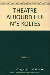 Koltès, combats avec la scène