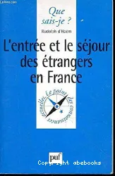 L'Entree et le sejour des etrangers en France