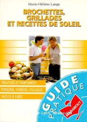 Brochettes, grillades et recettes de soleil