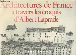 Architectures de France à travers les croquis d'Albert Laprade