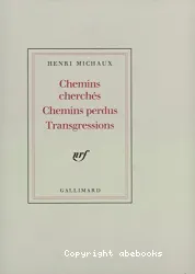 Chemins cherchés ; Chemins perdus ; Transgressions